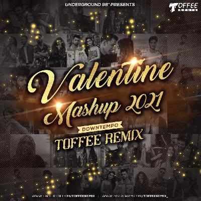 Valentine Mashup 2021 (DownTempo) - Toffee Remix